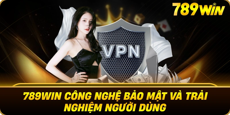 789win_cong_nghe_bao_mat_va_trai_nghiem_nguoi_dung_webp_1x