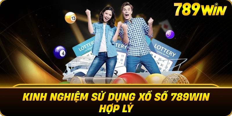 kinh_nghiem_su_dung_xo_so_789win_hop_ly